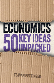 Economics: 50 Key Ideas Unpacked by Tejvan Pettinger, 9781398844360