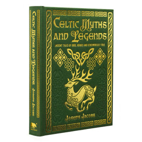 Celtic Myths and Legends (Ancient Tales of Gods, Heroes and Otherworldly Folk) by Joseph Jacobs, 9781398844384