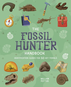 The Fossil Hunter Handbook (Identification Guides for 50 Key Fossils) by Potter, 9781398844599