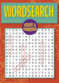 Solve and Unwind: Wordsearch (Over 300 Puzzles) by Eric Saunders, 9781398844964