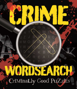 Crime Wordsearch (Over 100 Criminally Good Puzzles) by Eric Saunders, 9781398844971