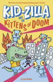 Kid-Zilla and the Kittens of Doom by Bradley, 9781398847538