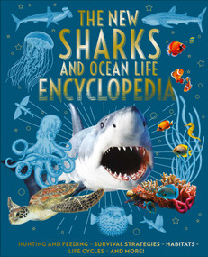 The New Sharks and Ocean Life Encyclopedia (Hunting and Feeding, Survival Strategies, Habitats, Life Cycles and More!) by Martin, 9781398848603