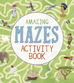 Amazing Mazes Activity Book by Baker,Yeo, 9781398849709