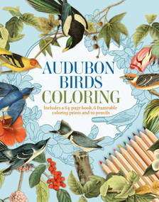 Audubon Birds Coloring Kit (Includes a 64-Page Book, 6 Frameable Coloring Prints and 10 Pencils) by John James Audubon, Peter Gray, 9781398849754
