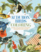 Audubon Birds Coloring Kit (Includes a 64-Page Book, 6 Frameable Coloring Prints and 10 Pencils) by John James Audubon, Peter Gray, 9781398849754
