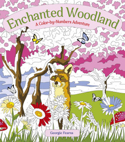 Enchanted Woodland: A Color-by-Numbers Adventure by Fearns, 9781398850330