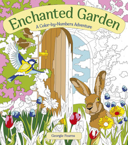 Enchanted Garden: A Color-by-Numbers Adventure by Fearns, 9781398850347