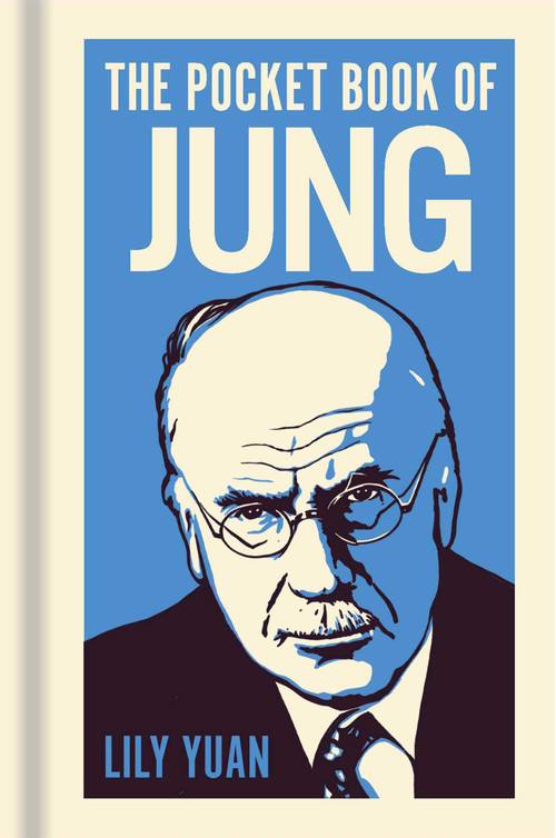 The Pocket Book of Jung (A Concise Introduction to Jung's Writings and Ideas) by Lily Yuan, 9781398850439