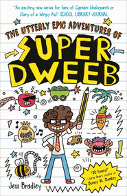 The Utterly Epic Adventures of Super Dweeb (3 books in 1 with Exclusive Content) by Bradley, 9781398850545