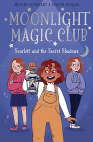 Moonlight Magic Club: Scarlett and the Secret Shadows by Lockhart, 9781398850675