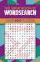 The Great Book of Wordsearch (Over 500 Puzzles) by Eric Saunders, 9781398850934