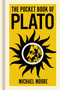 The Pocket Book of Plato (A Concise Introduction to Plato's Writings and Ideas) by Michael Moore, 9781398851276