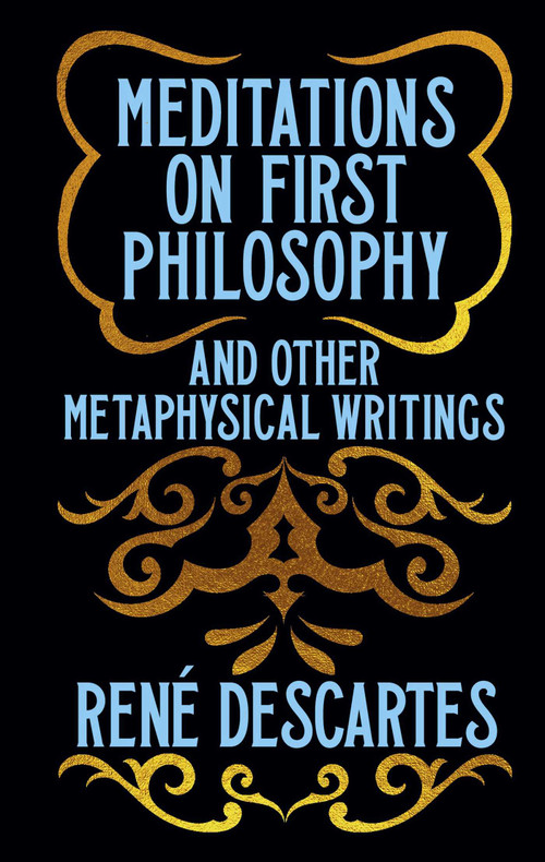 Meditations on First Philosophy and Other Metaphysical Writings (Gilded Pocket Edition) by René Descartes, John Veitch, Frank Sewall, 9781398851283