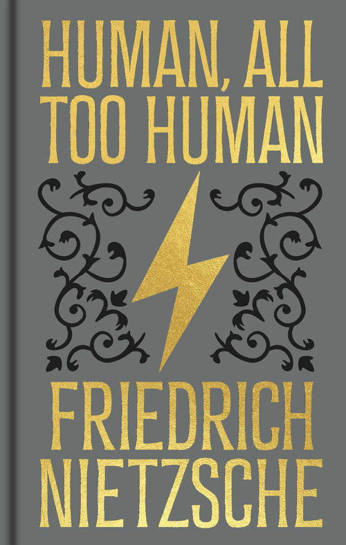 Human, All Too Human (Gilded Pocket Edition) by Frederich Nietzsche, Helen Zimmern, Thomas Common, J. M. Kennedy, J. M. Kennedy, 9781398851504