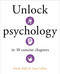 Unlock Psychology in 10 Concise Chapters by Emily Ralls, Tom Collins, 9781398851719