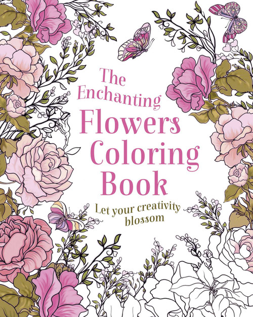 The Enchanting Flowers Coloring Book (Let Your Creativity Blossom) by Tansy Willow, 9781398852402