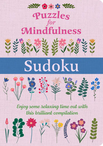 Puzzles for Mindfulness Sudoku (Enjoy Some Relaxing Time Out with this Brilliant Compilation) by Eric Saunders, 9781398852525