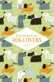 Wordsearch for Dog Lovers by Eric Saunders, 9781398852785