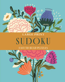 Large Print Sudoku (Over 70 Easy-to-Read Puzzles) by Eric Saunders, 9781398853317