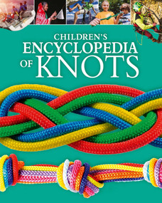 Children's Encyclopedia of Knots by Potter,Mault, 9781398853829