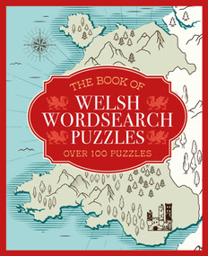 The Book of Welsh Wordsearch Puzzles (Over 100 Puzzles) by Sarah Jennings, 9781398853867