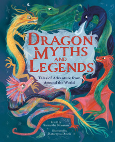 Dragon Myths and Legends (Tales of Adventure from Around the World) by Newman, 9781398857292