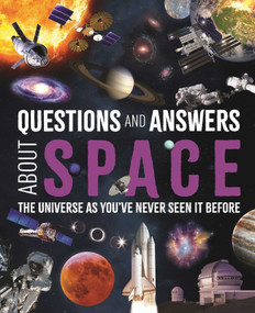Questions and Answers About Space (The Universe as You've Never Seen It Before) by Giles Sparrow, Felicity Forster, 9781398857353