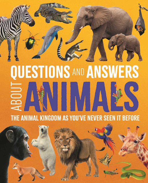Questions and Answers About Animals (The Animal Kingdom as You've Never Seen It Before) by Michael Leach, Meriel Lland, Felicity Forster, 9781398857360