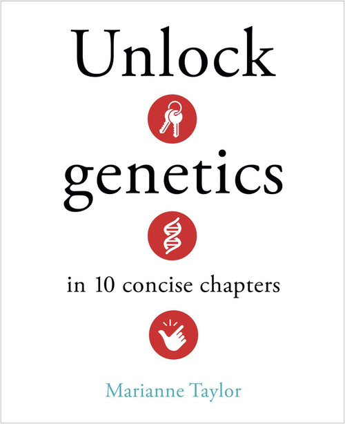 Unlock Genetics in 10 Concise Chapters by Marianne Taylor, 9781398857728