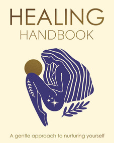 Healing Handbook (A Gentle Approach to Nurturing Yourself) by Tara Ward, 9781398858107