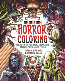 Ghoulish Horror Coloring Kit (Includes a 64-page book, 6 frameable colouring prints and 10 pencils) by Juan Calle, Santiago Calle, 9781398858152