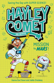Hayley Comet, Kid Genius: Mission to Mars! (Saving the Day with Super Science!) by Chown, 9781398859395