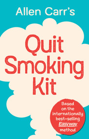 Allen Carr's Quit Smoking Kit (Based on the Internationally Best-Selling Easyway Method) by Allen Carr, 9781398860247