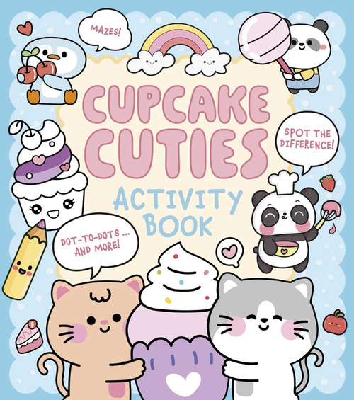Cupcake Cuties Activity Book (Mazes, Spot the Difference, Dot-to-Dots... and More!) by Bruce, 9781398860506