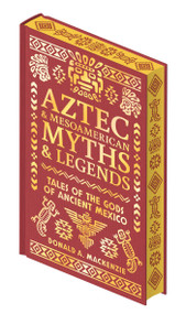 Aztec & Mesoamerican Myths & Legends (Tales of the Gods of Ancient Mexico) by Donald A. Mackenzie, 9781398861022