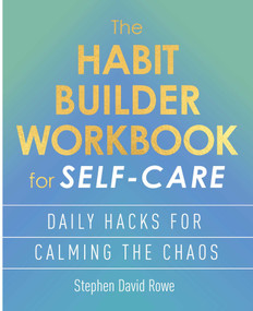 The Habit Builder Workbook for Self-Care (Daily Hacks for Calming the Chaos) by Stephen David Rowe, 9781398865037