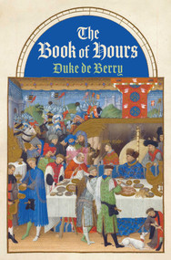 The Book of Hours by Duc de Berry, Duc de Berry, 9781398873667