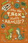 Brain Food! Why Was T. Rex Mostly Armless? (400 Fun Facts About Dinosaurs) by William Potter, Diego Jiménez, 9781398877283