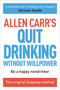 Allen Carr's Quit Drinking Without Willpower (Be a happy nondrinker) by Allen Carr, Robin Hayley, 9781784045418
