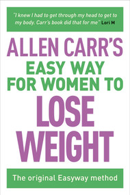 Allen Carr's Easy Way for Women to Lose Weight (The original Easyway method) by Allen Carr, 9781784282639