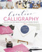 Creative Calligraphy (Discover your own unique style with 20 stunning projects) by Judy Broad, 9781784282646