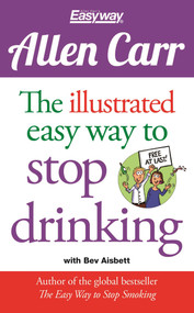 The Illustrated Easy Way to Stop Drinking (Free At Last!) by Allen Carr, Bev Aisbett, 9781784288655
