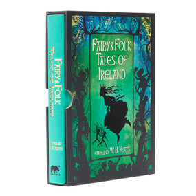 Fairy and Folk Tales of Ireland by W. B. Yeats, W. B. Yeats, 9781784289126