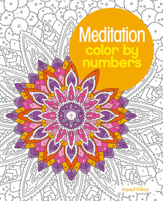 Meditation Color by Numbers by Arpad Olbey, 9781788285476