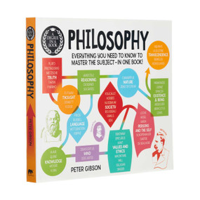 A Degree in a Book: Philosophy (Everything You Need to Know to Master the Subject - in One Book!) by Peter Gibson, 9781788883276