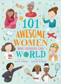 101 Awesome Women Who Changed Our World by Adams, 9781788883771