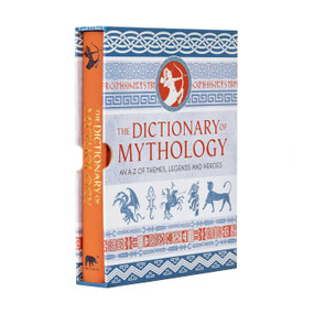 The Dictionary of Mythology (An A-Z of themes, legends and heroes) by JA Coleman, 9781789508604