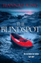 Blindspot (A haunting novel of psychological suspense about love, loyalty and blind faith) by Hannah King, 9781835011690