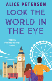 Look the World in the Eye (Discover the funny and emotional novel from a bestselling author) by Alice Peterson, 9781835011942